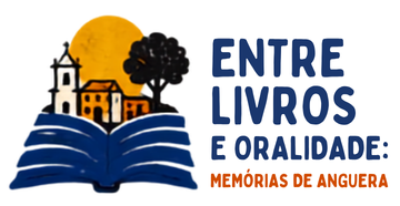 PROJETO ENTRE LIVROS E ORALIDADE: MEMÓRIAS DE ANGUERA PROMOVE ENCONTROS ENTRE LITERATURA E TERRITÓRIO.